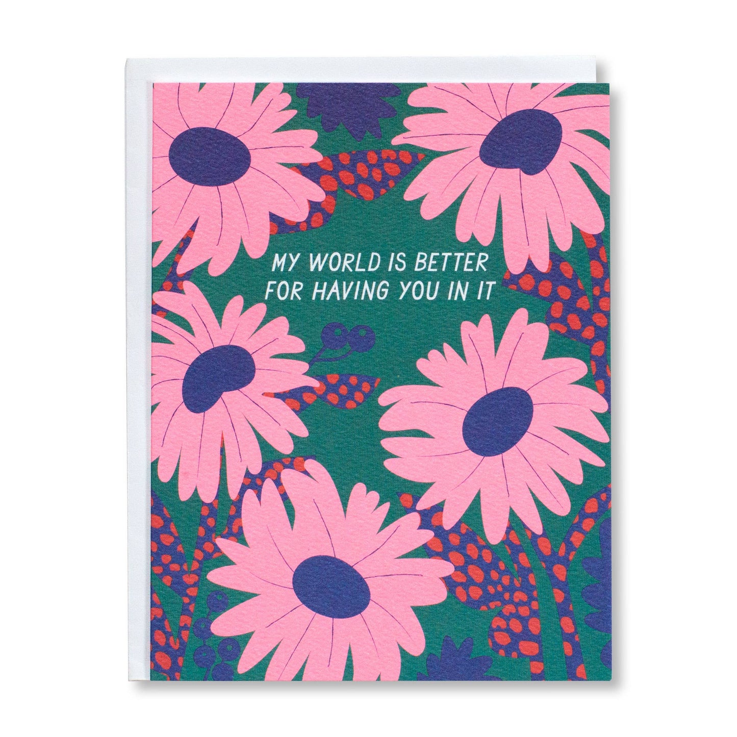 The World is Better with you Note Card