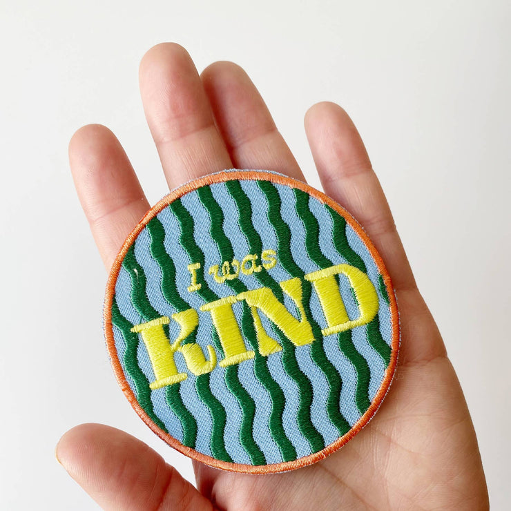 I Was Kind Embroidered Patch