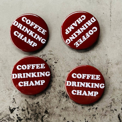 Coffee Drinking Champ Pin