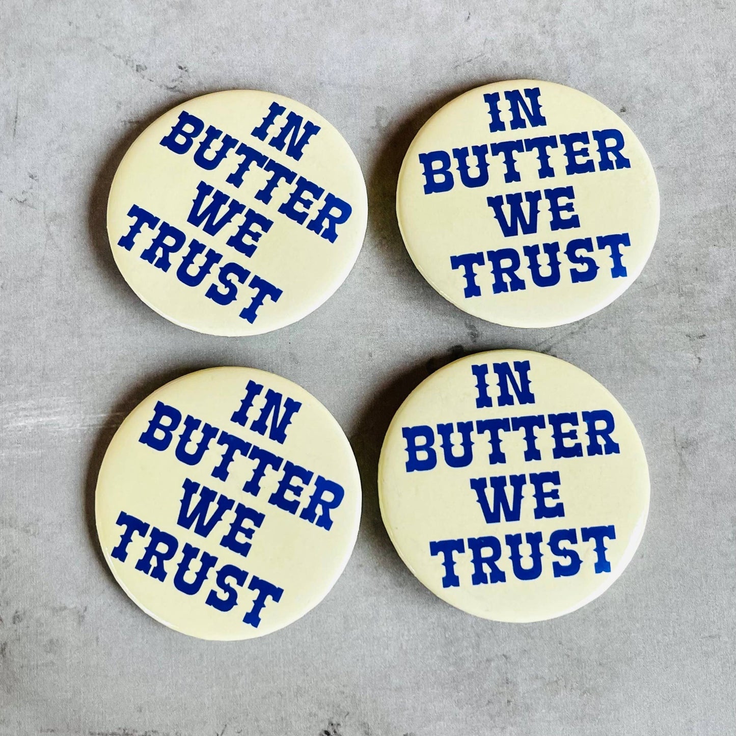 In Butter We Trust Pin