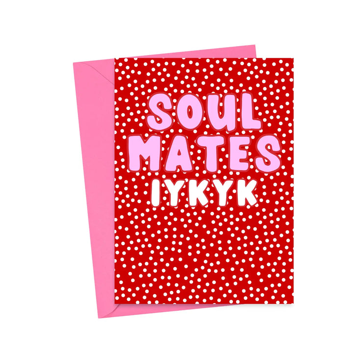 Soul Mates | IYKYK