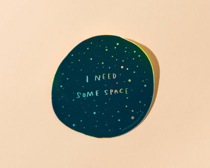 I Need Space Holographic Vinyl Sticker