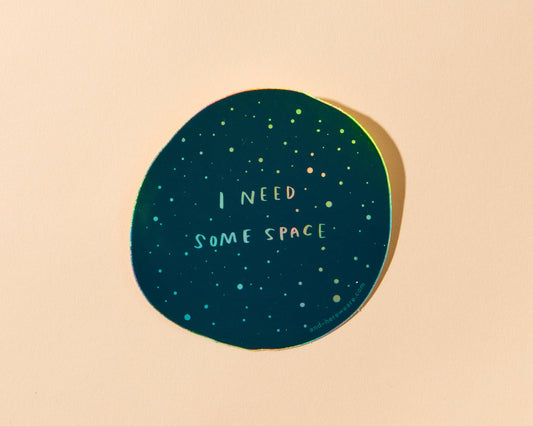 I Need Space Holographic Vinyl Sticker