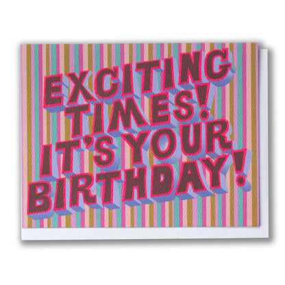 Exciting Times, It's Your Birthday
