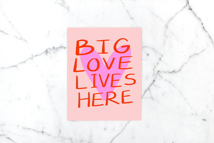 Big Love Lives Here Art Print