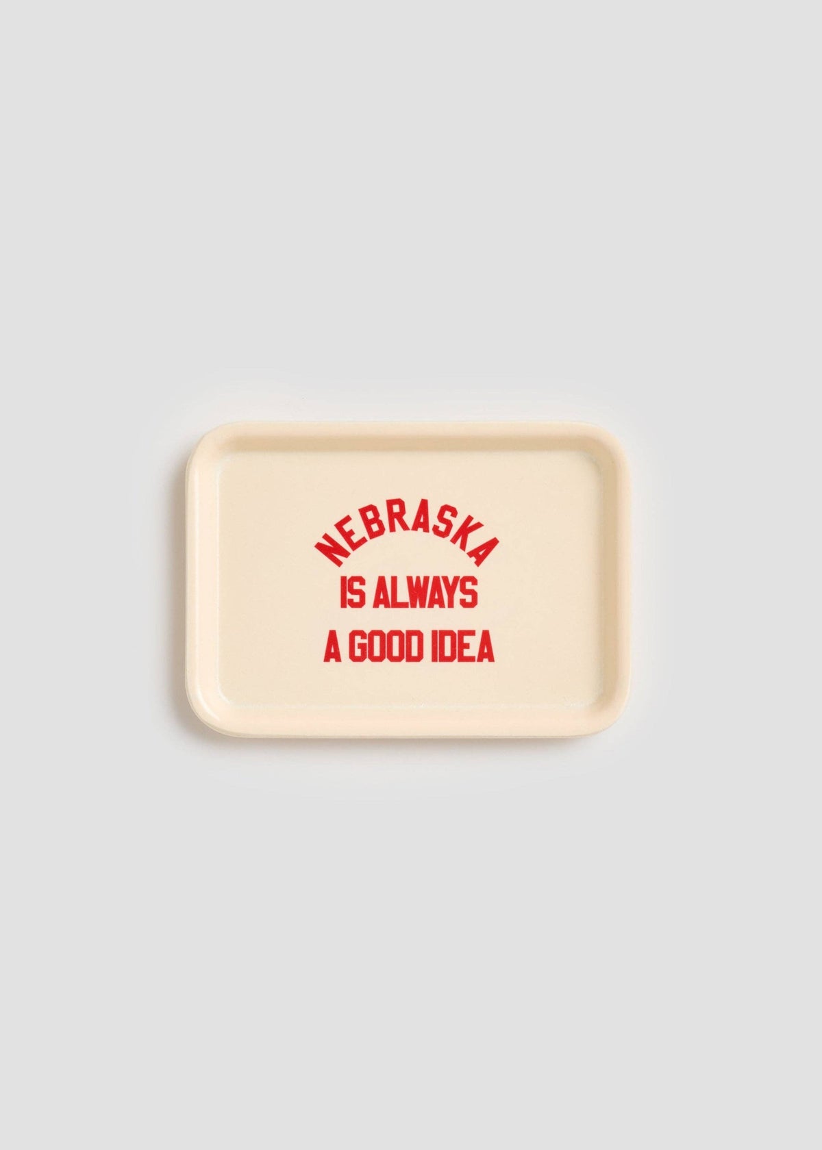 Nebraska Is Always A Good Idea Trinket Tray