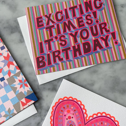 Exciting Times, It's Your Birthday